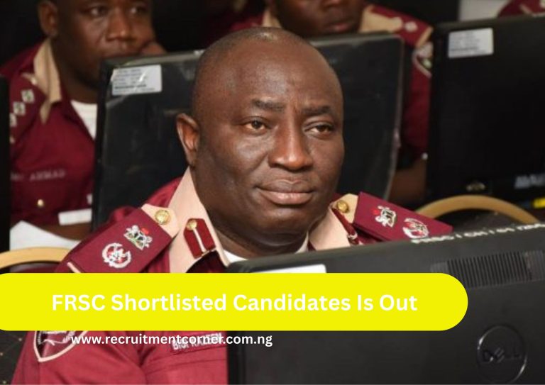 FRSC Shortlisted Candidates 2025/2026 Is Out | Federal Road Safety Corps PDF Final List